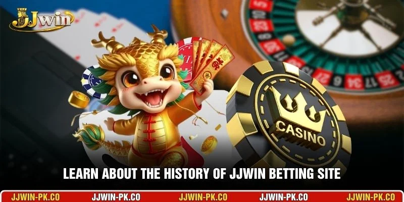 Learn about the history of JJWIN betting site